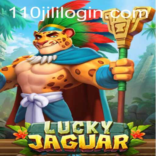 Exploring the Exciting World of LuckyJaguar with 110JILI